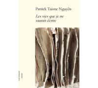 Les vies que je ne saurais écrire - Patrick Taisne Nguyen - Ella - broché - Roman