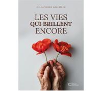 Les vies qui brillent encore - Jean-Pierre Gouaille - Hello - broché - Récit