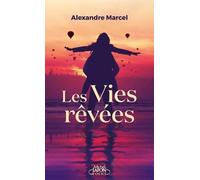 Les Vies rêvées - par l'auteur du roman très remarqué Le Temps bleu