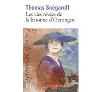 Les vies rêvées de la baronne d'Oettingen - Thomas Snégaroff - Gallimard - Poche - Roman