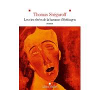 Thomas Snégaroff – Les Vies rêvées de la Baronne d'Oettingen – Roman – Broché