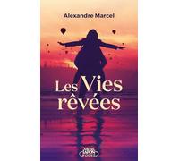 Les Vies rêvées - par l'auteur du roman très remarqué Le Temps bleu