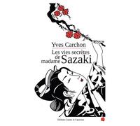 Les vies secrètes de madame Sazaki - Yves Carchon - Lazare Et Capucine Eds - broché - Roman