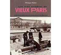 Les Vies secrètes du vieux Paris