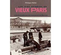 Les Vies secrètes du vieux Paris