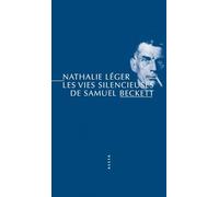 Nathalie Léger – Les vies silencieuses de Samuel Beckett – broché