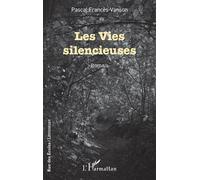 Les Vies silencieuses - Pascal Francès-Vanson - L'harmattan - broché - Roman