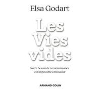 Les Vies vides: Notre besoin de reconnaissance est impossible à rassasier