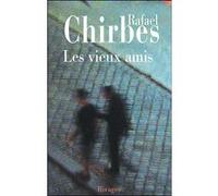 Les vieux amis Rafael Chirbes (Auteur), Denise Laroutis (Traduction)