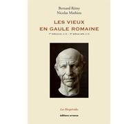 Les Vieux en Gaule romaine 1er siecle av. j.-c. - ve siecle apr.j. - c - Bernard Rémy - Errance - broché - Etude