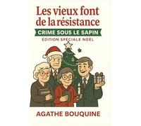 Les vieux font de la résistance Crime sous le sapin (Édition spéciale Noël): Au Foyer des Tilleuls, les bougies n’éclairent pas que les couloirs : elles révèlent aussi les vérités enfouies