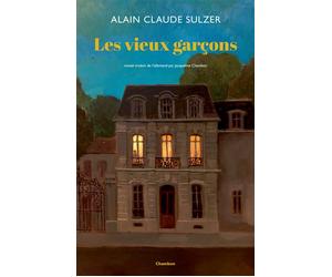 Les vieux garçons - Alain Claude Sulzer - Chambon Jacqueline - broché - Roman