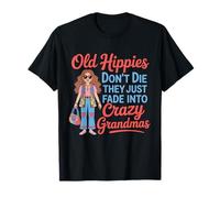 Les Vieux Hippies ne Deviennent-Ils Pas Simplement des Grands-mères folles T-Shirt
