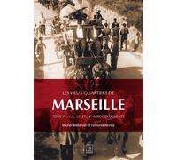 Les vieux quartiers de Marseille - Tome IV 12e, 13e et 14e arrondissements - Michel Méténier - Nouvelles Editions Sutton - broché - Monographie