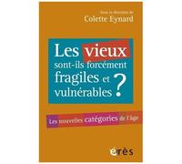Les Vieux Sont-Ils Toujours Fragiles Et Vulnérables ? - Les Nouvelles Catégories De L'âge