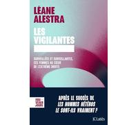 Les vigilantes: Surveillées et surveillantes, ces femmes au coeur de l'extrême droite