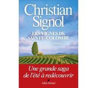Les Vignes de Sainte-Colombe (édition 2021) Les vignes de Sainte-Colombe - La lumière des collines - Christian Signol - Albin Michel - broché - Roman