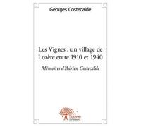 Les vignes : un village de lozère entre 1910 et 1940. Mémoires d'Adrien Costecalde - Georges Costecalde - Edilivre-Aparis - broché - Livre