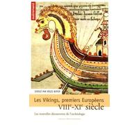 Les Vikings, Premiers Européens Viie-Xie Siècle - Les Nouvelles Découvertes De L'archéologie