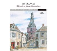 Les villages, du noir et blanc aux couleurs