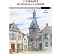 Les villages. du noir et blanc aux couleurs Wim Verhelst (Auteur)