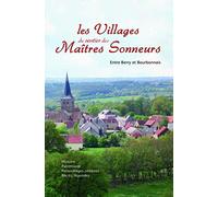 Les villages du sentier des maîtres sonneurs: Entre Berry et Bourbonnais