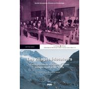 Les villages éducateurs Communautés de montagne et écoles dans les Alpes au XIXe siècle - Jean-Yves Julliard - Presses Universitaires Grenoble - broché - Essai