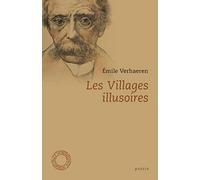 Les Villages illusoires: Précédé de Poèmes en prose et de La Trilogie noire (extraits)