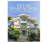 Les villas d'Arcachon - Un siècle d'hsitoires (Tome II)