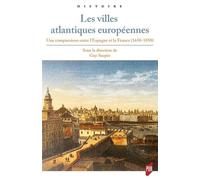 Les Villes Atlantiques Européennes - Une Comparaison Entre L'espagne Et La France (1650-1850)