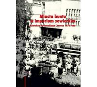 Les villes de la révolte dans l'empire soviétique - Œuvres complètes (Buch auf Polnisch)