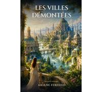 Les Villes démontées: Tartaria, l'empire enseveli - Roman initiatique