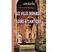 Les Villes Disparues De La Loire-Atlantique - Tome 2