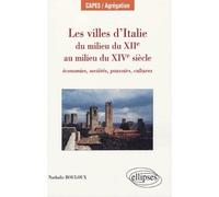Les villes d'Italie du milieu du XIIe au milieu du XIVe siècle: Economie, sociétés, pouvoirs, cultures