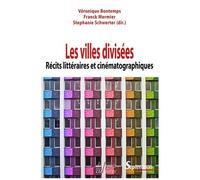 Les Villes Divisées - Récits Littéraires Et Cinématographiques