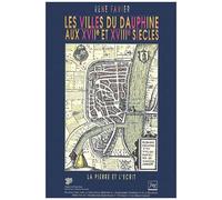Les Villes Du Dauphiné Aux Xviie Et Xviiie Siècles