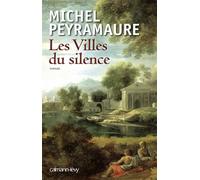 Les Villes du silence - Michel Peyramaure - Calmann-Levy - broché - Roman