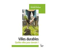 Les villes durables - Quelles villes pour demain ?