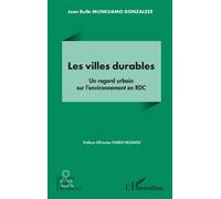 Les villes durables Un regard urbain sur l’environnement en RDC - Jean Rufin Munkuamo Gonzalez - L'harmattan - broché - Etude