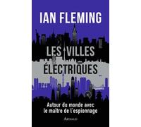 Les Villes Électriques - Autour Du Monde Avec Le Maître De L?Espionnage