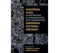 Les villes européennes dans le processus de construction et de transmission du patrimoine culturel européen