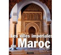 Les villes impériales du Maroc