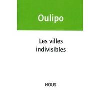 Les villes indivisibles Oulipo Oulipo (Auteur)
