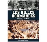 Les Villes Normandes Sous Les Bombes