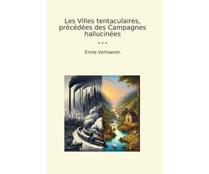 Les Villes tentaculaires, précédées des Campagnes hallucinées