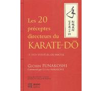 Les Vingt Préceptes Directeurs Du Karaté-Dô - Le Legs Spirituel Du Maître