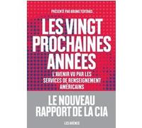 Les Vingt prochaines années - L'avenir vu par les services de renseignement américains Collectif (Auteur), Bruno Tertrais (Préface)