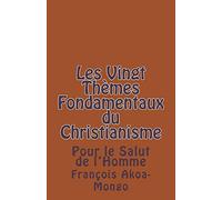 Les Vingt Themes Fondamentaux Thologiques du Christianisme: Pour le Salut de l'Homme