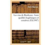 Les vins de Bordeaux : leurs qualités hygiéniques et curatives - Mauriac - Hachette Bnf - broché - Livre