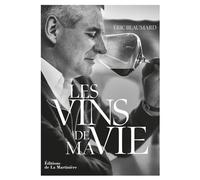 Les Vins de ma vie - Eric Beaumard - La Martiniere Eds De - relié - Beau livre